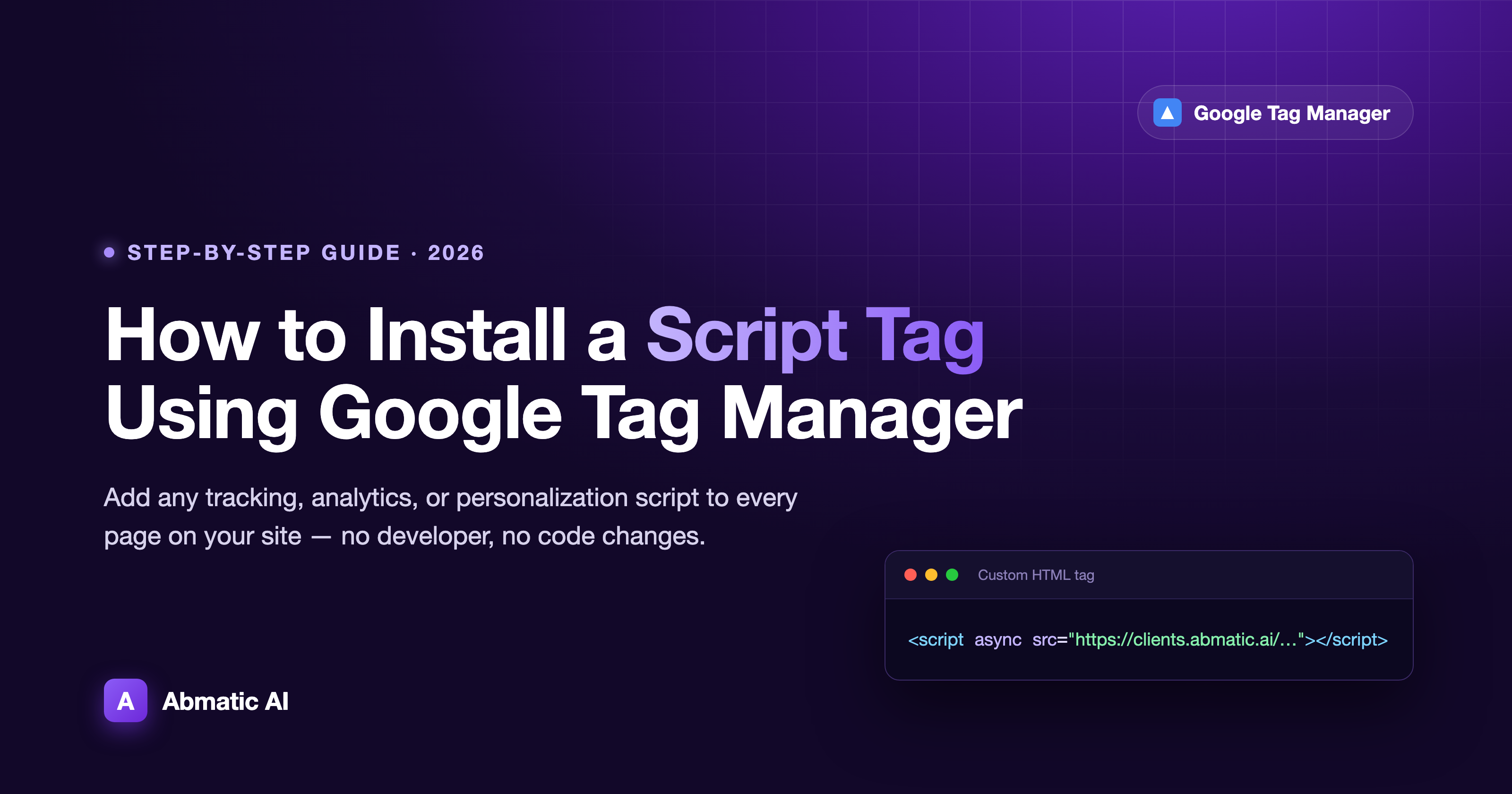 How to install a script tag on your website using Google Tag Manager - step-by-step guide - Abmatic AI